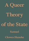A Queer Theory of the State - Samuel Clowes Huneke - 9783982389462