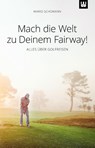 Mach die Welt zu Deinem Fairway! - Mario Schomann - 9783982418056