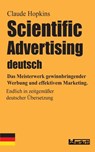Scientific Advertising deutsch - Claude Hopkins ; Steffen Milan ; wrtkrft - 9783982421407