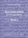 Sopranblockflöte für Erwachsene Bd. 1 - Johannes Bornmann - 9783982475615