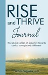 Rise and Thrive Above Cancer Journal - M. D. Achim Zinggrebe - 9783982611174