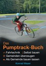Das Pumptrack-Buch - Konrad Wauer - 9783982652511