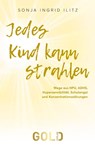 Jedes Kind kann strahlen - Sonja Ilitz - 9783982740331