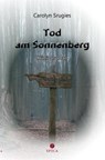 Tod am Sonnenberg - Carolyn Srugies - 9783985031405