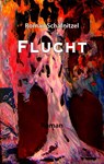 Flucht - Roman Schafnitzel - 9783985032204