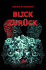 BLICK ZURÜCK - Diana Ahrabian - 9783985032211