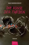 Die Küsse der Farben - Maf Räderscheidt - 9783985080311