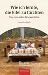 Wie ich lernte, die Eifel zu fürchten - Angelika Koch - 9783985080342