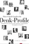 Denk-Profile - Hans Ulrich Gumbrecht - 9783985140459