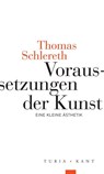 Voraussetzungen der Kunst - Thomas Schlereth - 9783985141425