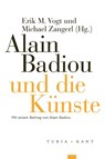 Alain Badiou und die Künste - Erik M. Vogt ; Michael Zangerl - 9783985141449