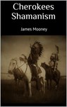 Cherokees Shamanism - JAMES MOONEY - 9783985222339