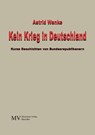 Kein Krieg in Deutschland - Astrid Wenke - 9783985223268
