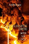 Rätselhafte Orte unter der Erde - Mikey L. Theiß ; Jörg Olbrich ; Marcel Sander ; C. G. Bittner ; Yann Krehl ; Nicola Hölderle ; Elena C. M. Tüx ; Kurt B. Wolf ; Jannik Zurmühlen ; Sebastian Steffens ; W. C. Büttner - 9783985280254