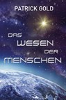 Das Wesen der Menschen - Patrick Gold - 9783985280322