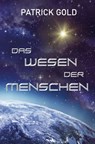 Das Wesen der Menschen - Patrick Gold - 9783985280339