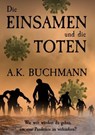 Die Einsamen und die Toten - A.K. Buchmann - 9783985280605