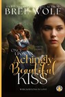 Once Upon an Achingly Beautiful Kiss - Bree Wolf - 9783985362929