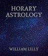 Horary Astrology - William Lilly - 9783985511778