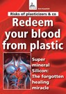 Risks of plasticizers & co Redeem your blood from plastic - Imre Kusztrich - 9783985513994