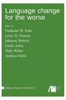 Language change for the worse - Dankmar W. Enke ; Larry M. Hyman ; Johanna Nichols - 9783985540136