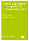 Formal approaches to complexity in heritage language grammars - Maria Polinsky ; Michael T. Putnam - 9783985541072