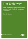 The Ende way : Short stories and songs from Limol prepared with the Ende Language Committee - Kate L. Lindsey - 9783985541652