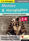 Mumien & Hieroglyphen - Ägyptische Geschichte in Rätseln / Klasse 2-4 - Sabrina Hinrichs - 9783985580835