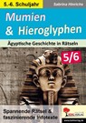 Mumien & Hieroglyphen - Ägyptische Geschichte in Rätseln / Klasse 5-6 - Sabrina Hinrichs - 9783985581795