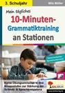 Mein tägliches 10-Minuten-Grammatik-Training an Stationen / Klasse 3 - Mila Müller - 9783985582556
