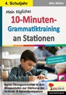 Mein tägliches 10-Minuten-Grammatik-Training an Stationen / Klasse 4 - Mila Müller - 9783985582563