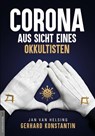 Corona aus Sicht eines Okkultisten - Gerhard Konstantin ; Jan van Helsing - 9783985620012