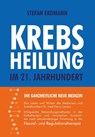 Krebsheilung im 21. Jahrhundert - Stefan Erdmann - 9783985620340