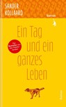 Ein Tag und ein ganzes Leben - Sander Kollaard - 9783985681068