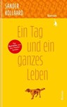 Ein Tag und ein ganzes Leben - Sander Kollaard - 9783985681075