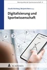 Digitalisierung und Sportwissenschaft - Benjamin Bonn ; Claudia Steinberg - 9783985720026