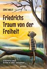 Friedrichs Traum von der Freiheit - Ernst Wolff - 9783985844173