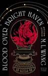 Blood over bright haven - M. L. Wang - 9783985852970