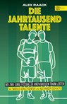 Die Jahrtausend-Talente - Marius von Cysewski ; Alexander Schulte ; Alex Raack - 9783985880096