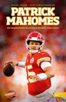 Patrick Mahomes - Die unglaubliche Geschichte des NFL-Superstars - Daniel Jensen ; Alex von Kuczkowski - 9783985880300