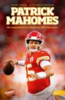 Patrick Mahomes - Die unglaubliche Geschichte des NFL-Superstars - Daniel Jensen ; Alex von Kuczkowski - 9783985880317