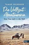 Die Vollzeit-Abenteurerin - Tamar Valkenier - 9783985880508