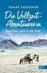 Die Vollzeit-Abenteurerin - Tamar Valkenier - 9783985880584