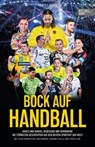 BOCK AUF HANDBALL. Krass und kurios, bewegend und berührend - Daniel Duhr - 9783985880812