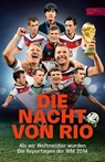 Die Nacht von Rio. Als wir Weltmeister wurden -  - 9783985880966