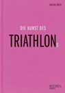 Die Kunst des Triathlons - Niclas Bock - 9783985881659