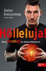 Hölleluja! Warum Handball der absolute Wahnsinn ist - Stefan Kretzschmar ; Nils Weber - 9783985881710