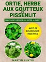 Ortie, Herbe aux goutteux et Pissenlit - Martin Luntig - 9783985942763