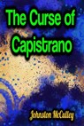 The Curse of Capistrano - Johnston McCulley - 9783985942879