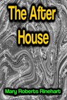 The After House - Mary Roberts Rinehart - 9783985943838